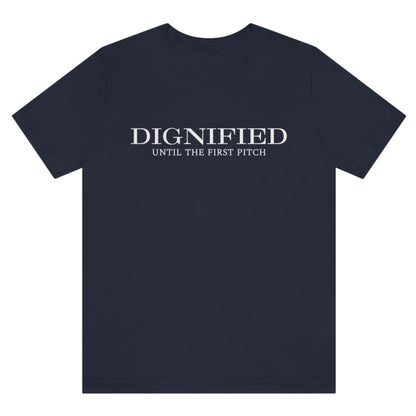 dignified-until-the-firstpitch-navy-t-shirt-mens-sports-baseball