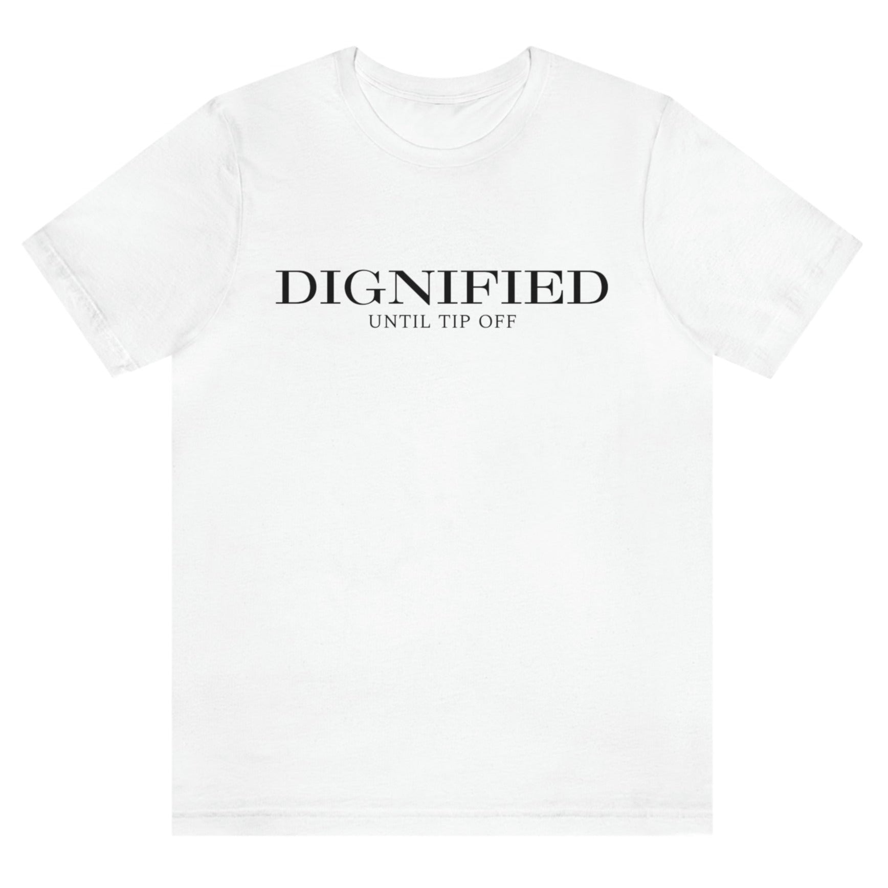 dignified-until-tipoff-white-t-shirt-mens-sports-basketball