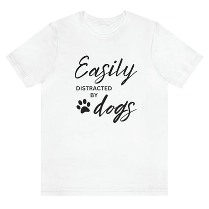 easily-distracted-by-dogs-white-t-shirt-womens-animal-lover