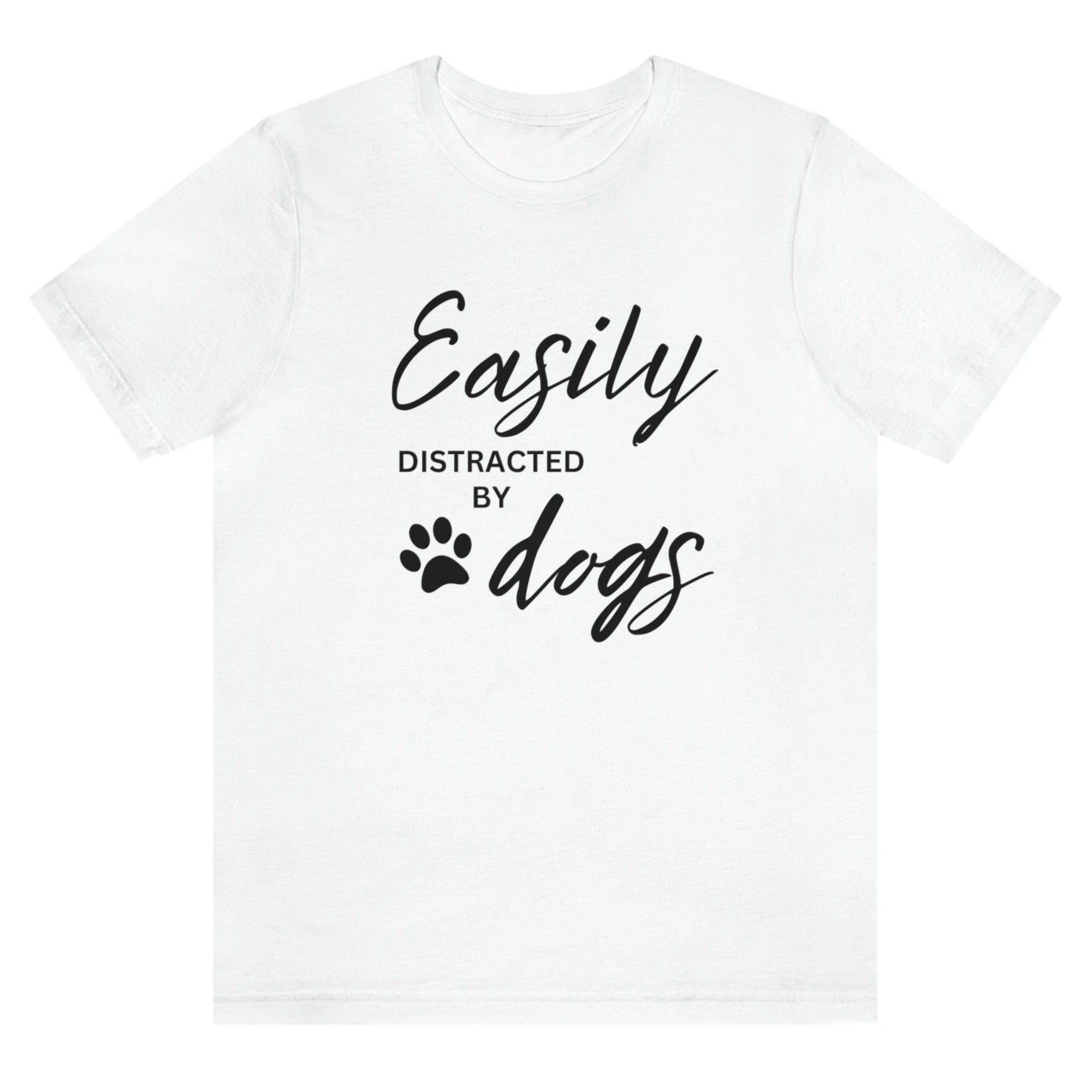 easily-distracted-by-dogs-white-t-shirt-womens-animal-lover