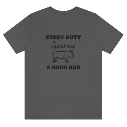 every-butt-deserves-a-good-rub-asphalt-t-shirt-with-pig-graphic-barbeque-cooking-unisex-tee