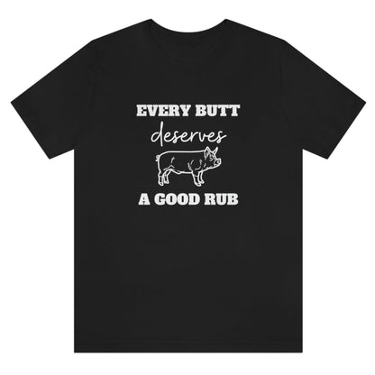 every-butt-deserves-a-good-rub-black-t-shirt-with-pig-graphic-barbeque-cooking-unisex-tee