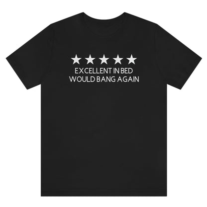 excellent-in-bed-would-bang-again-five-stars-black-t-shirt-funny