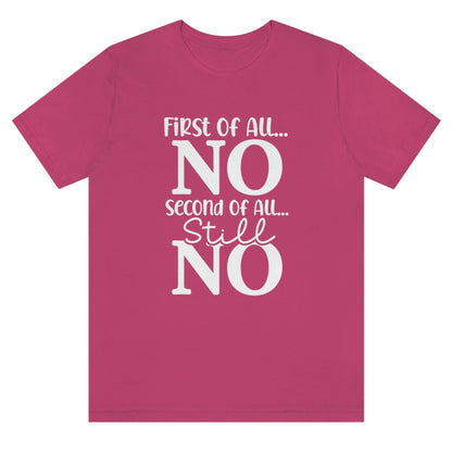 first-of-all-no-second-of-all-no-berry-t-shirt-sarcastic-women