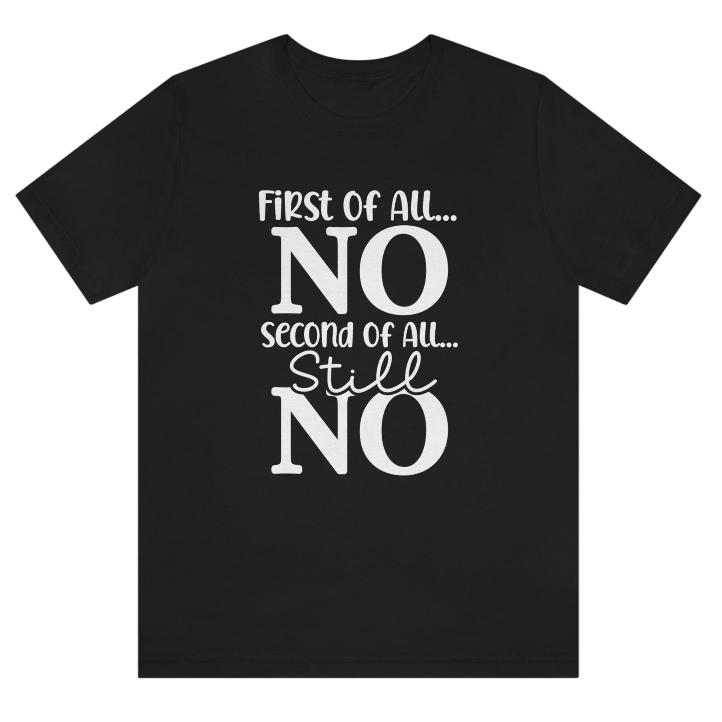 first-of-all-no-second-of-all-no-black-t-shirt-sarcastic-women