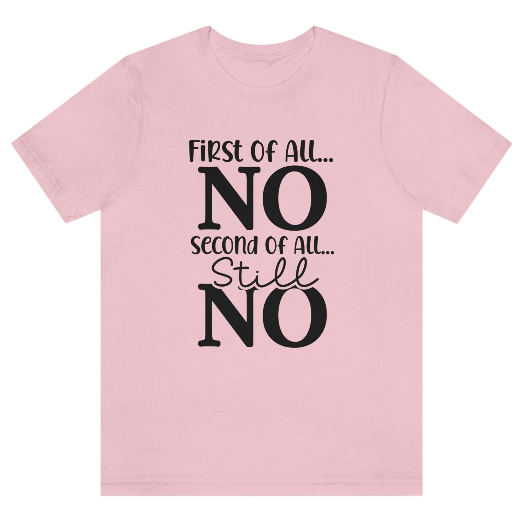 first-of-all-no-second-of-all-no-pink-t-shirt-sarcastic-women