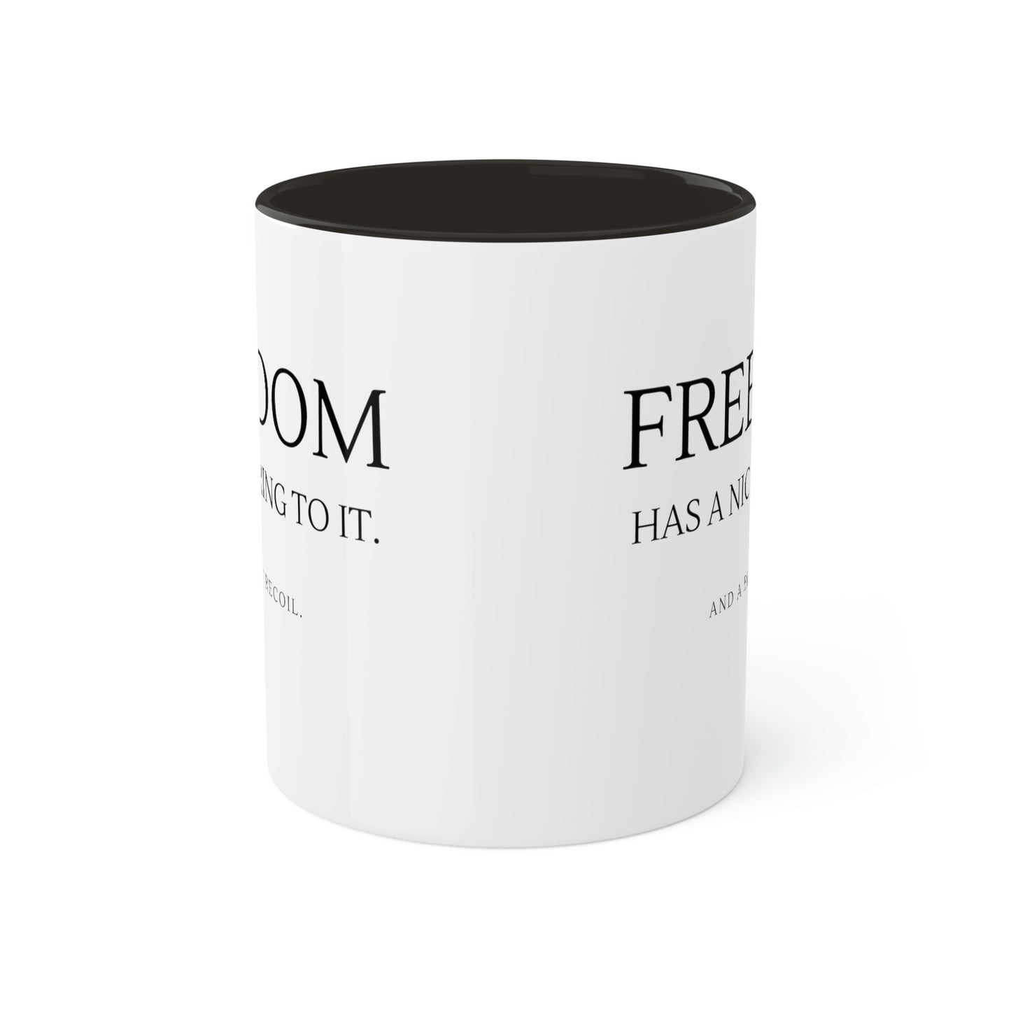 freedom-has-a-nice-ring-to-it-and-a-bit-of-recoil-glossy-mug-11-oz-2a-front
