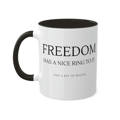 freedom-has-a-nice-ring-to-it-and-a-bit-of-recoil-glossy-mug-11-oz-2a-left-side