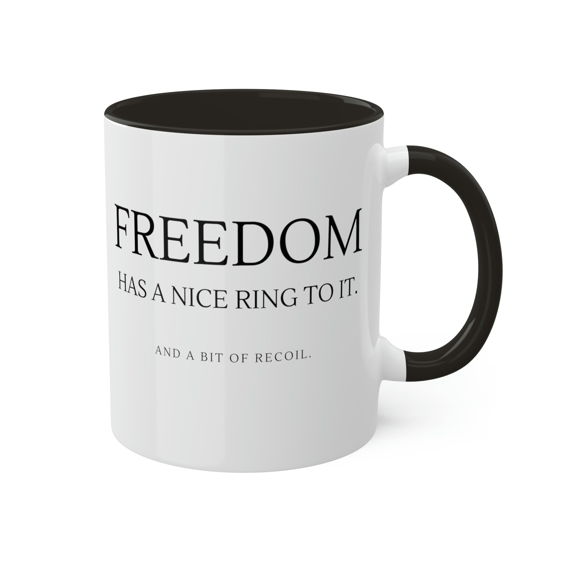 freedom-has-a-nice-ring-to-it-and-a-bit-of-recoil-glossy-mug-11-oz-2a-right-side