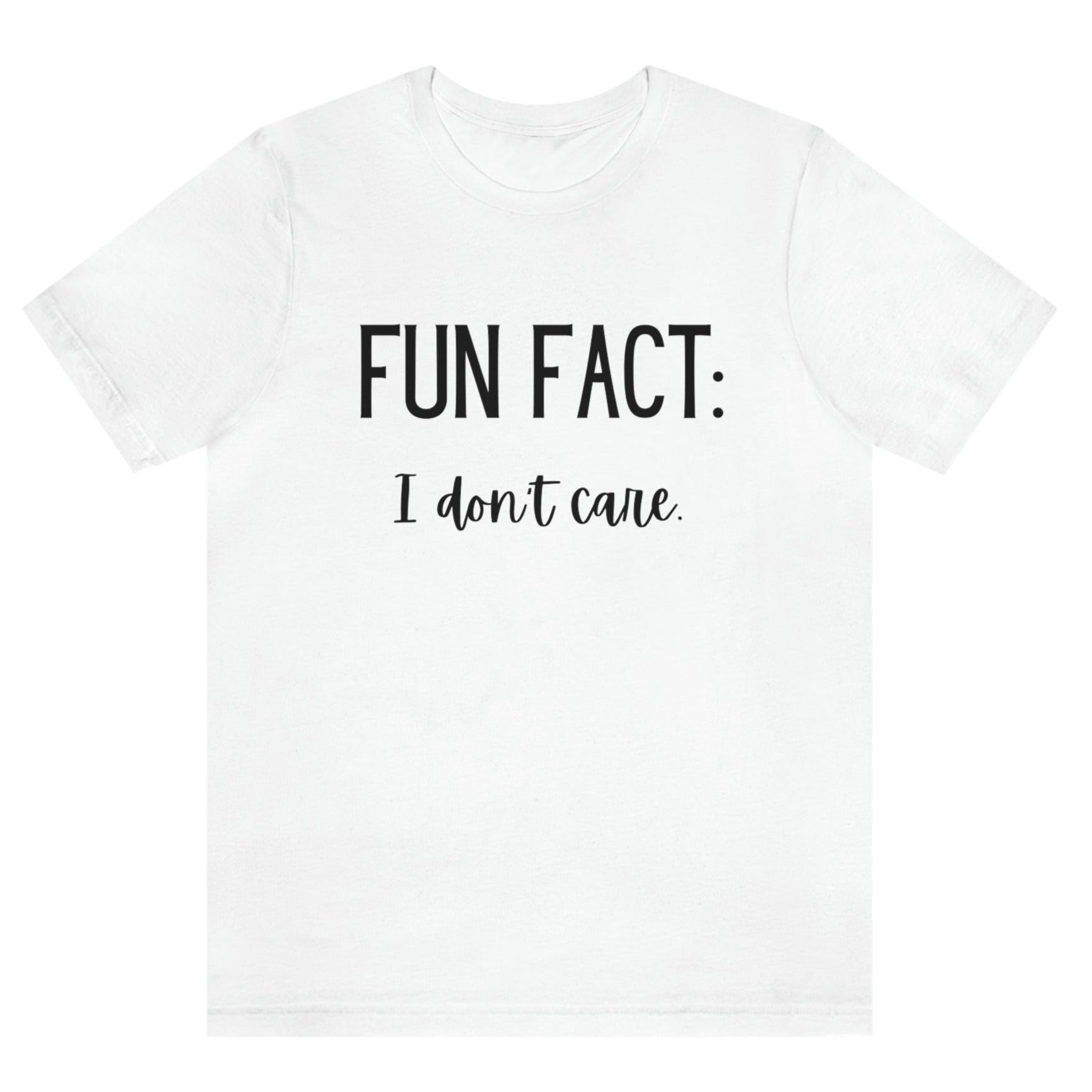 fun-fact-i-dont-care-funny-white-t-shirt-womens-sarcastic