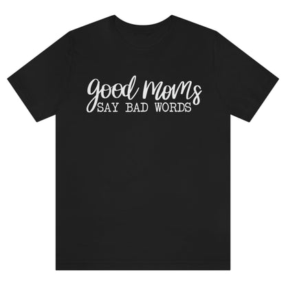 good-moms-say-bad-words-black-t-shirt-womens-tee