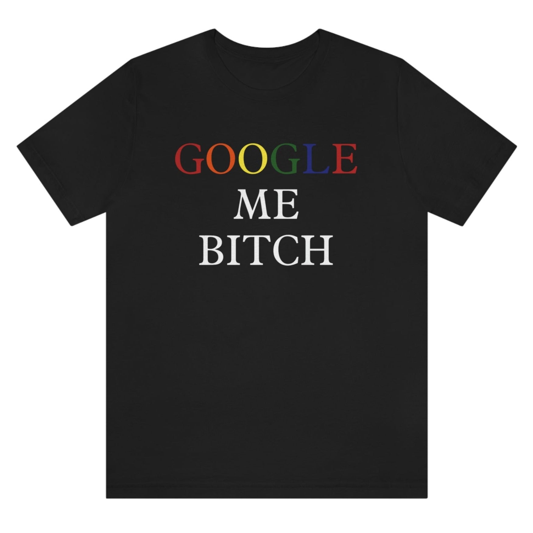 google-me-bitch-black-t-shirt