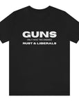 guns-only-have-two-enemies-rust-and-liberals-black-t-shirt-2a-second-amendment