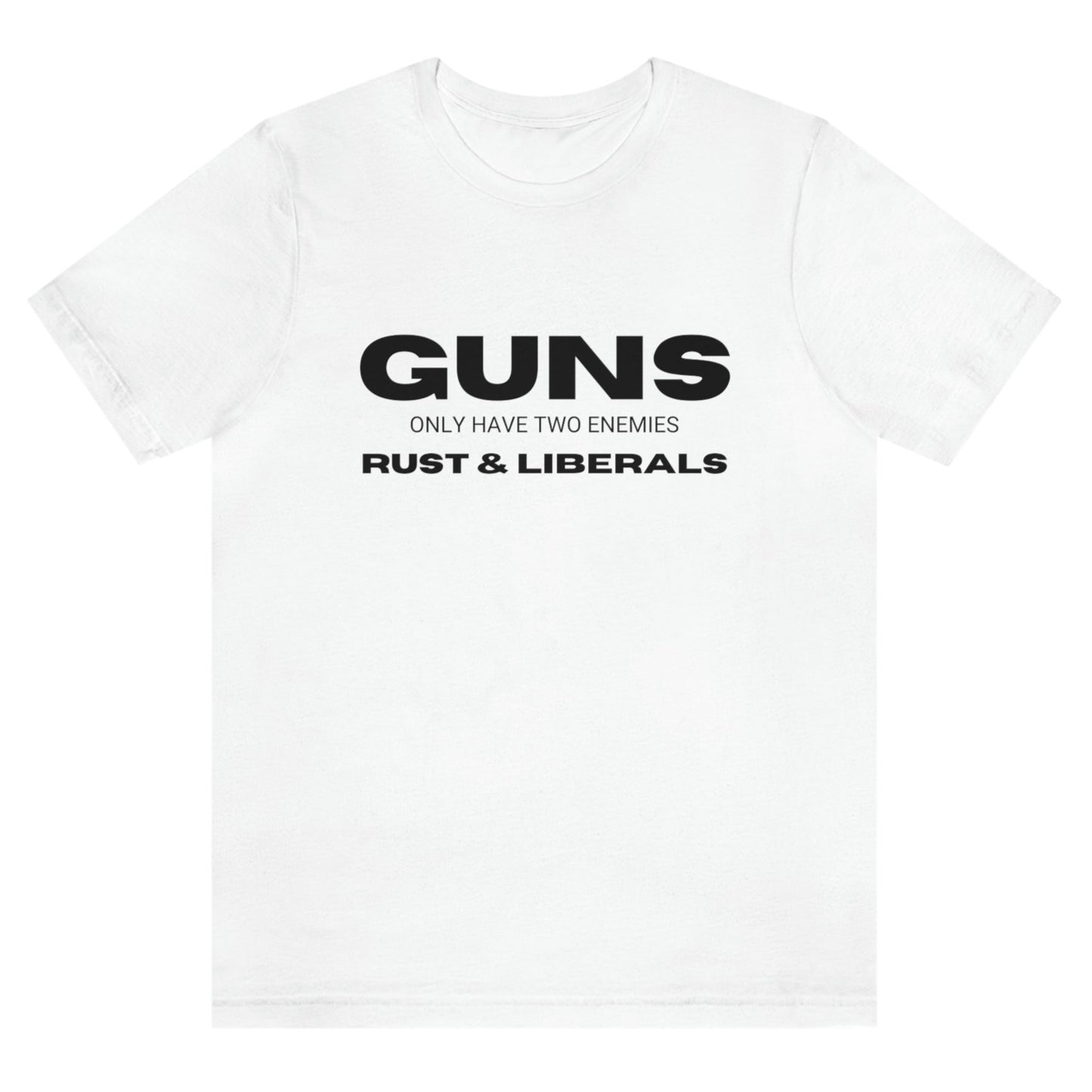 guns-only-have-two-enemies-rust-and-liberals-white-t-shirt-2a-second-amendment