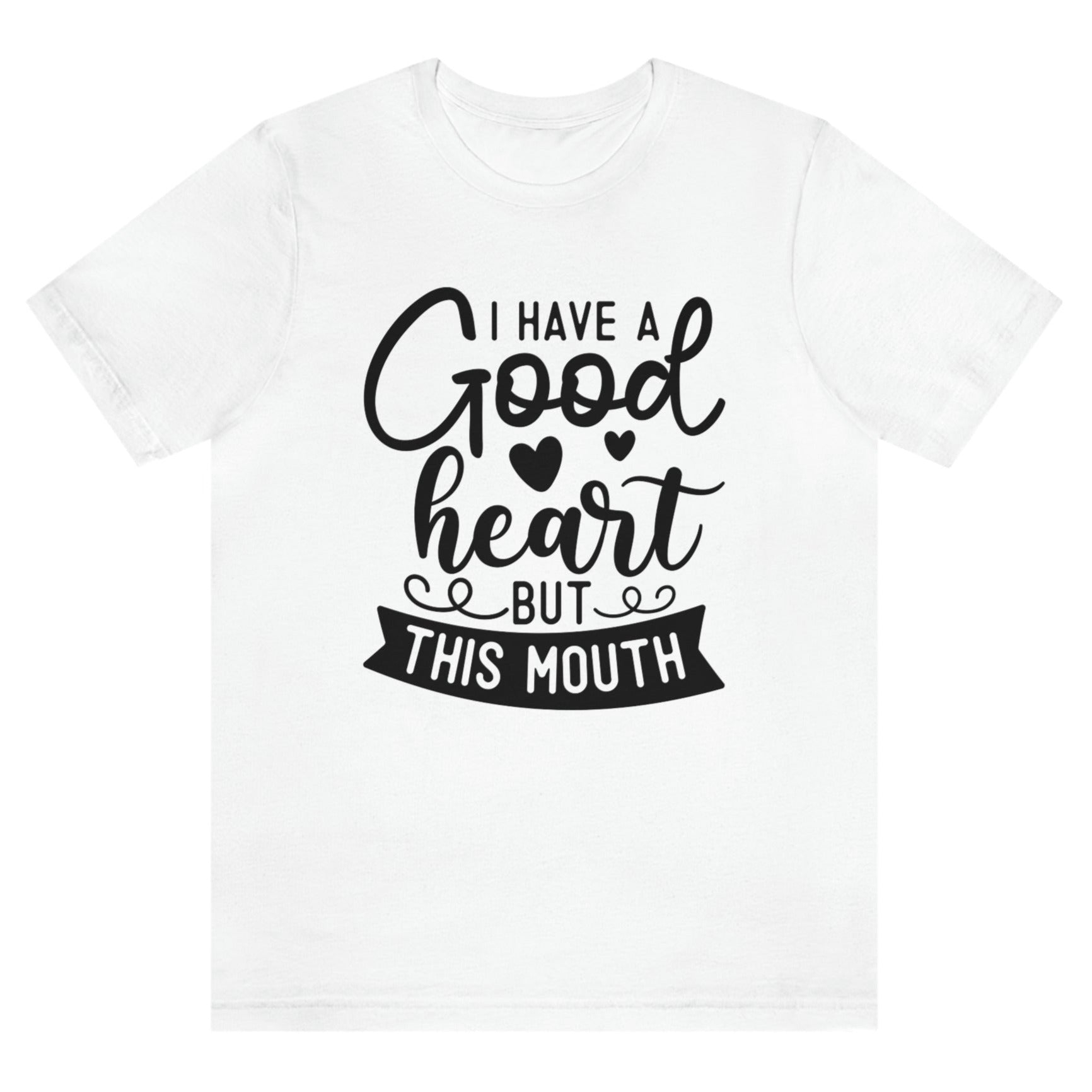 i-have-a-good-heart-but-this-mouth-white-t-shirt-women-sarcastic-funny