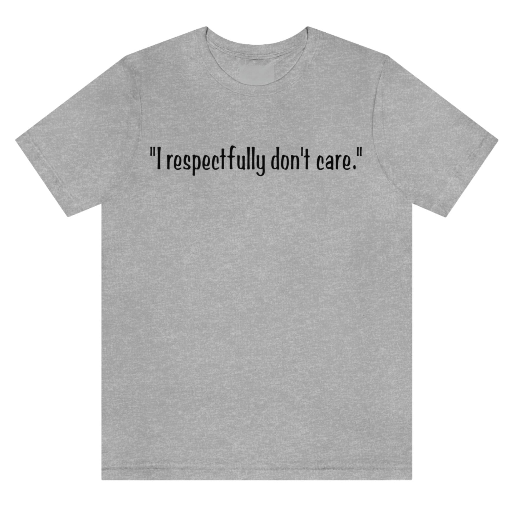 i-respectfully-dont-care-athletic-heather-grey-t-shirt
