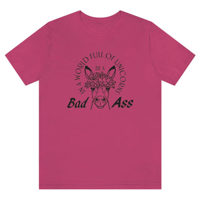 in-a-world-full-of-unicorns-be-a-bad-ass-berry-t-shirt-womens-funny-donke