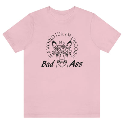 in-a-world-full-of-unicorns-be-a-bad-ass-pink-t-shirt-womens-funny-donkey