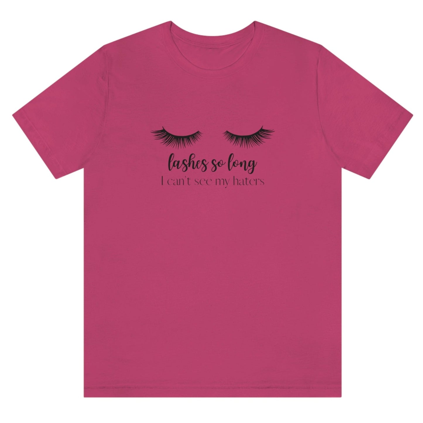    lashes-so-long-i-cant-see-my-haters-berry-t-shirt-womens