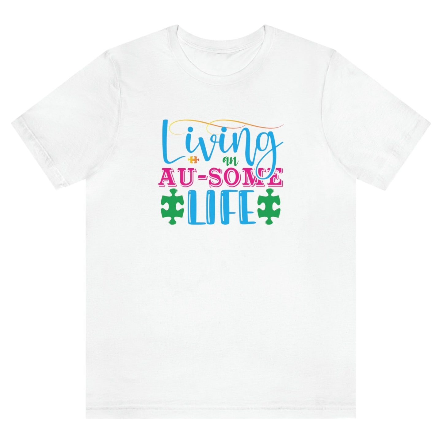 living-an-au-some-life-autism-awareness-month-white-t-shirt