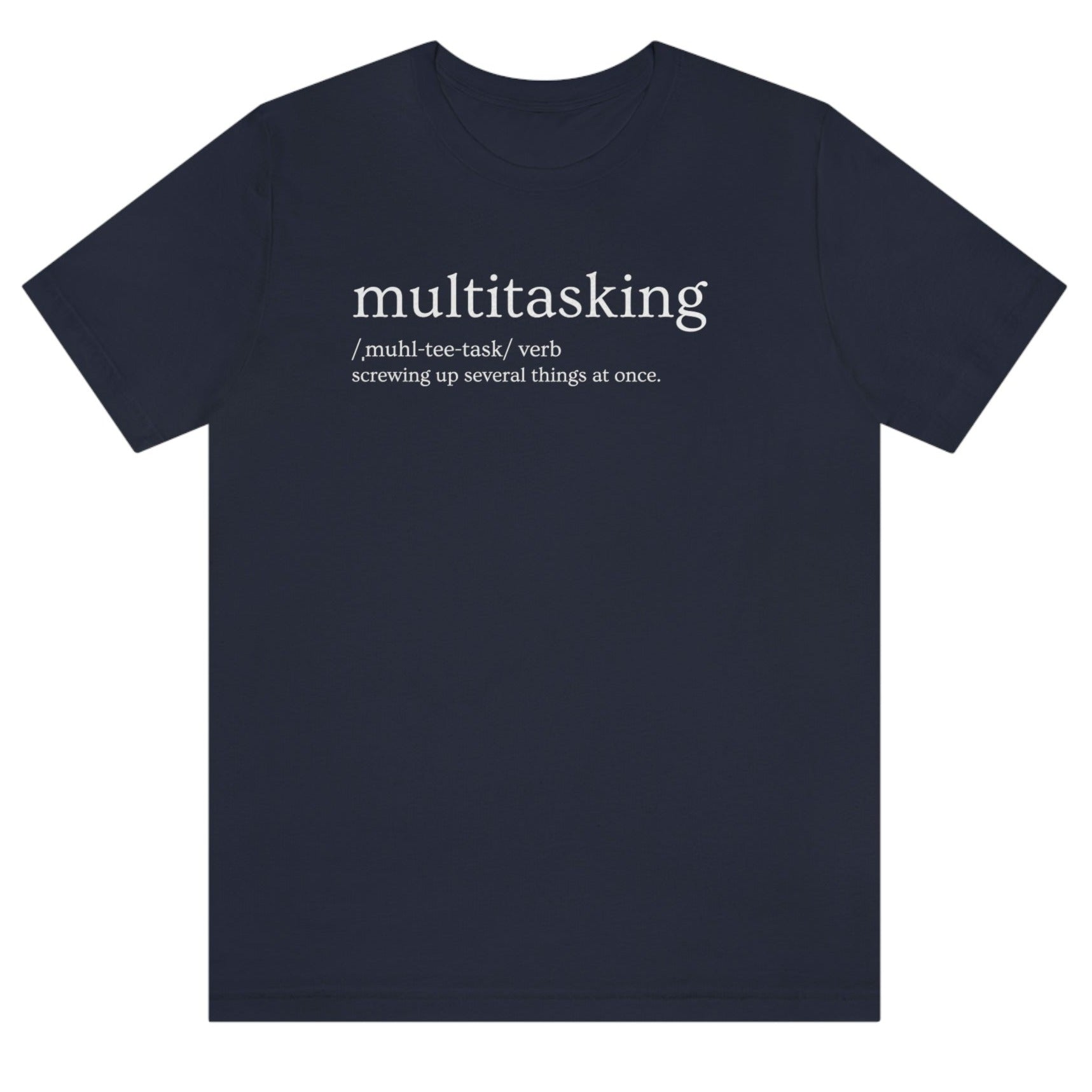 multitasking-screwing-up-several-things-at-once-navy-t-shirt