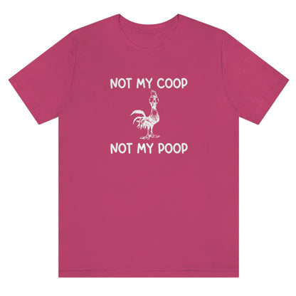 not-my-coop-not-my-poop-berry-t-shirt-chicken-funny-animal