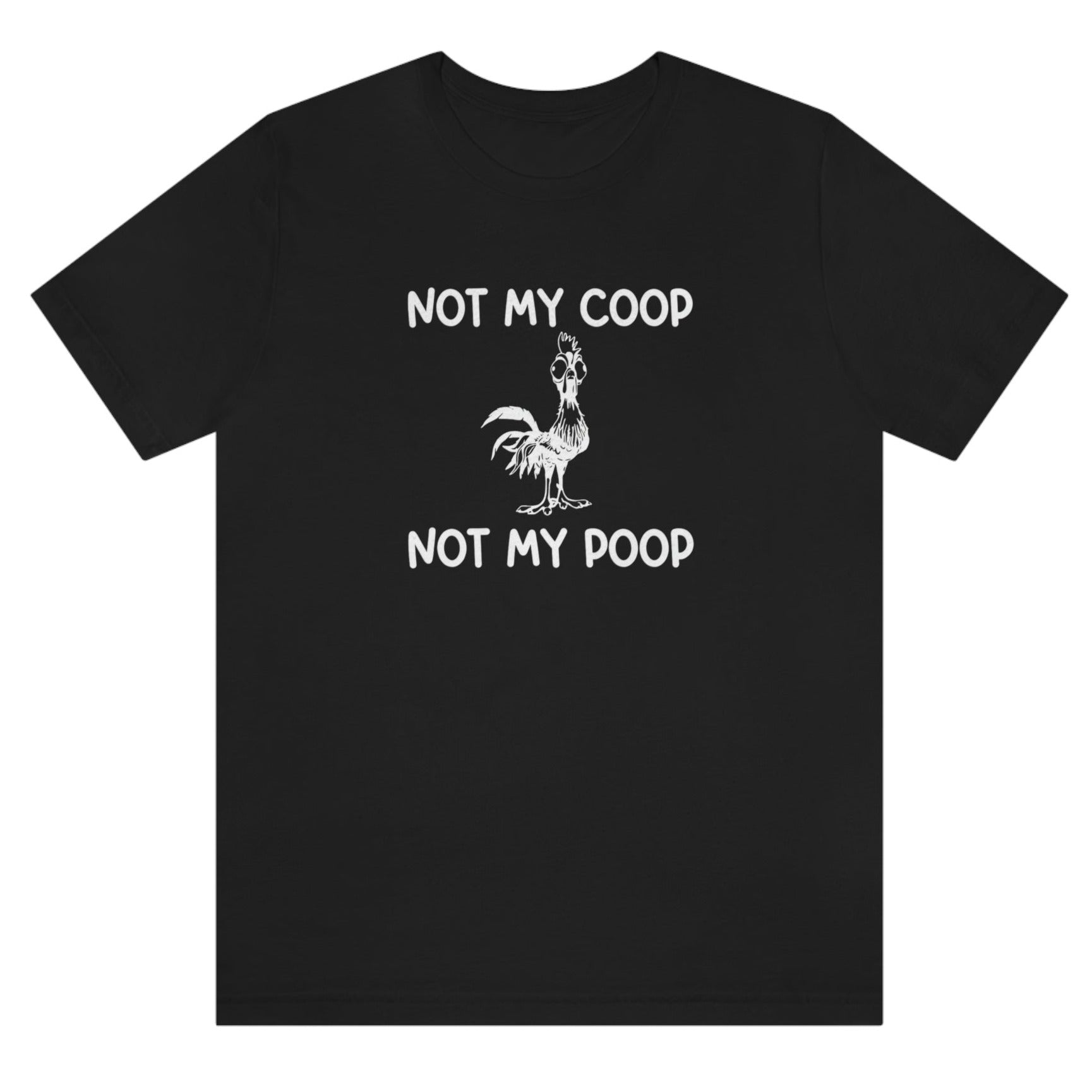 not-my-coop-not-my-poop-black-t-shirt-chicken-funny-animal