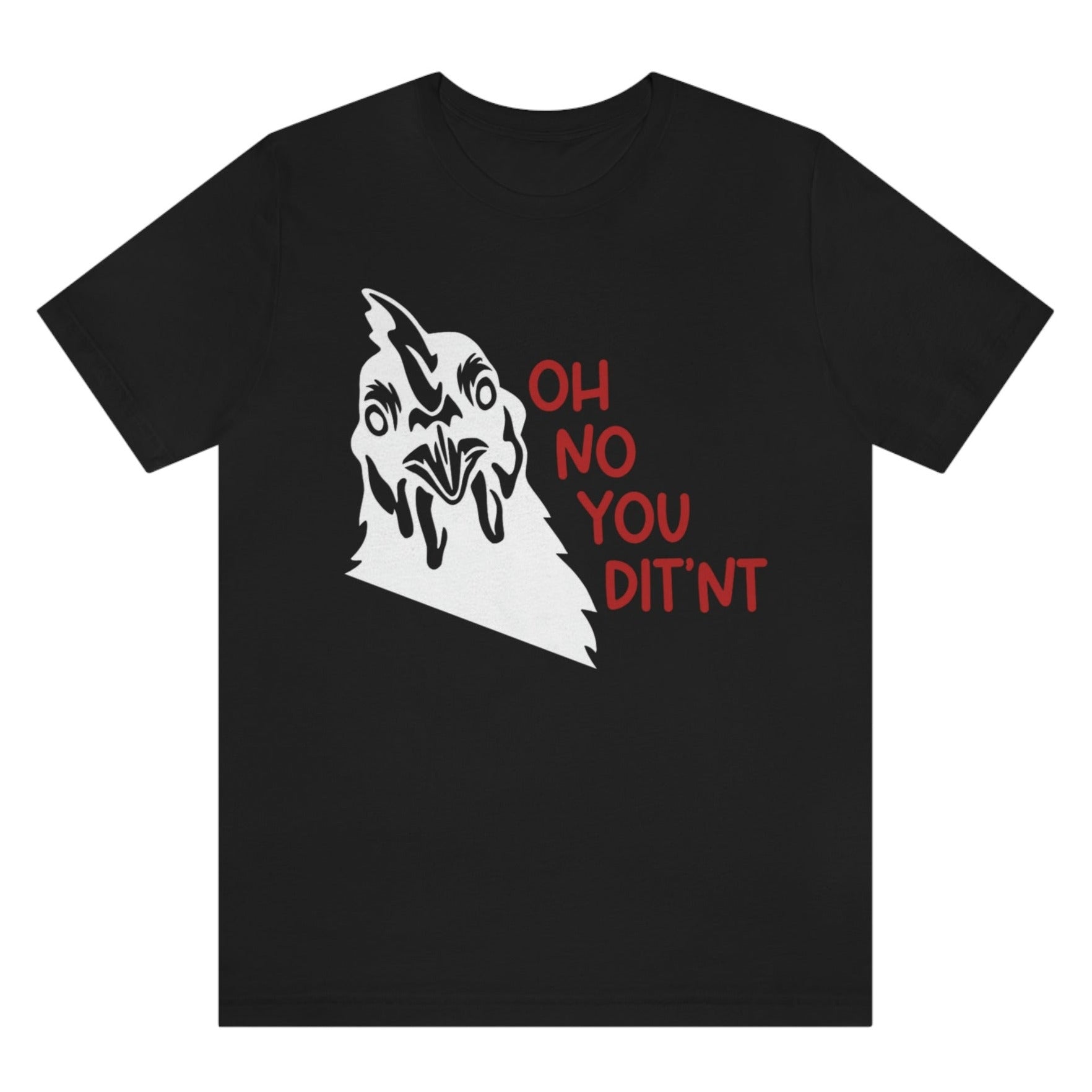 oh-no-you-ditnt-didnt-black-t-shirt