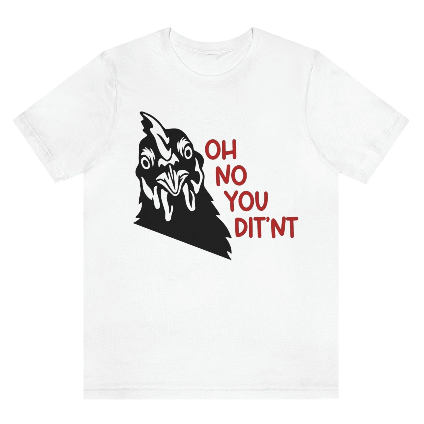 oh-no-you-ditnt-didnt-white-t-shirt