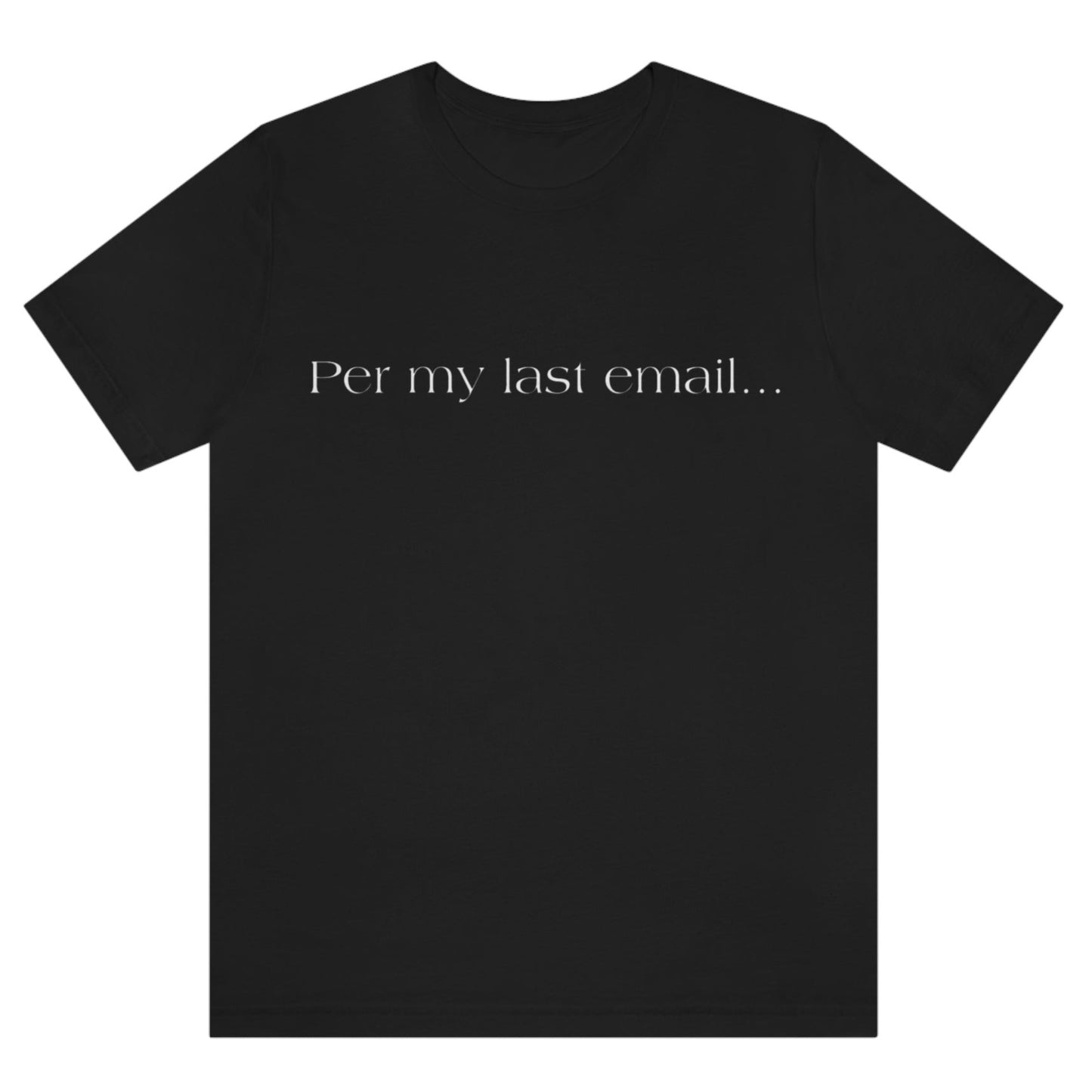 per-my-last-email-black-t-shirt-office-humor