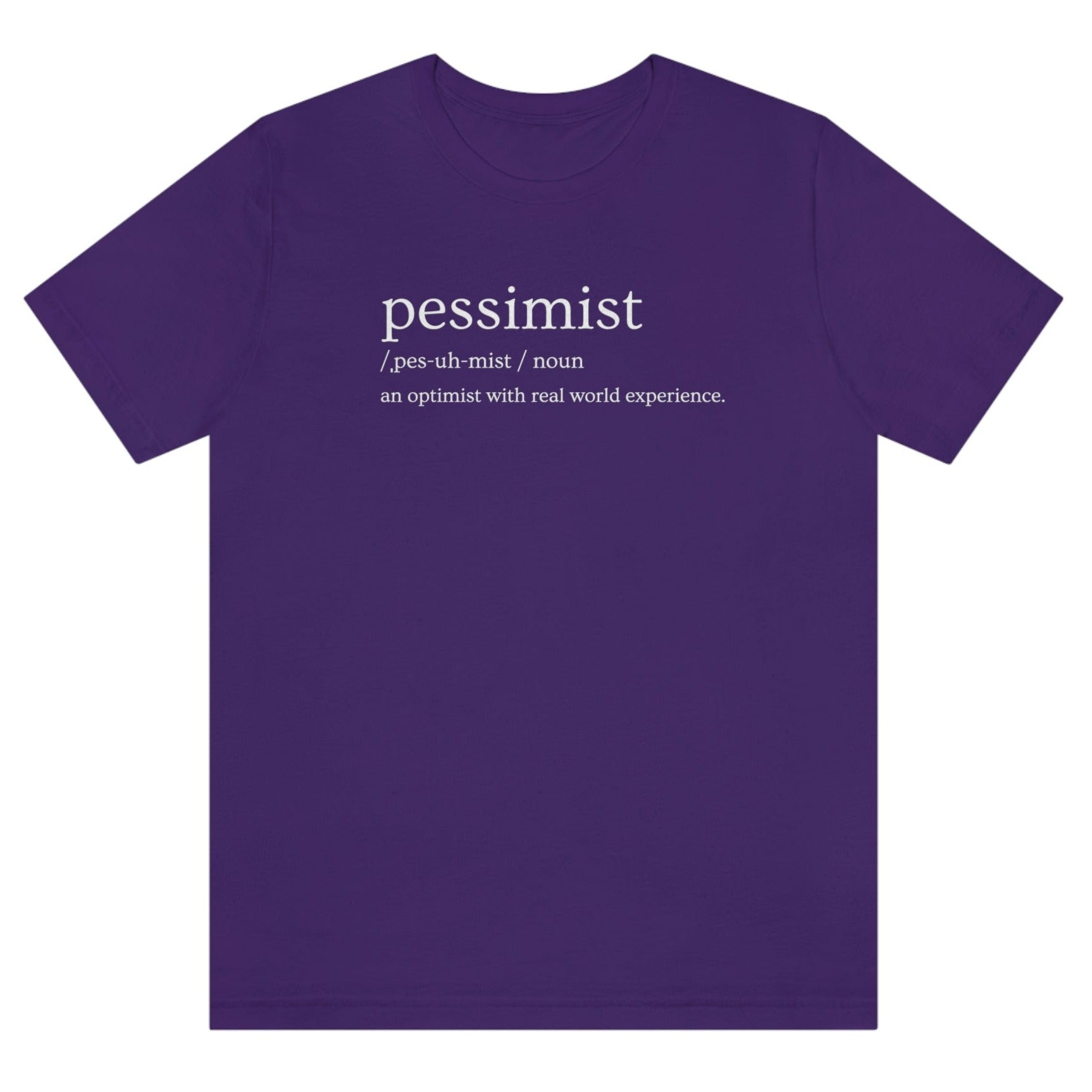 pessimist-an-optimist-with-real-world-experience-team-purple-t-shirt
