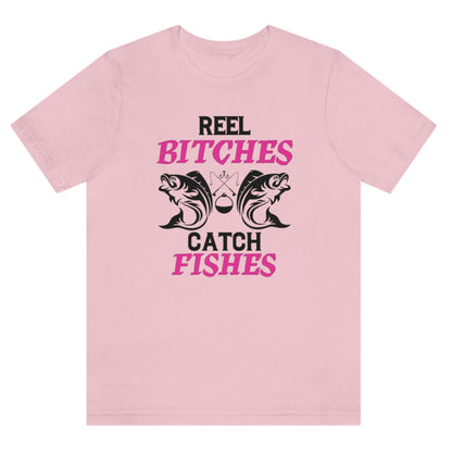 real-bitches-catch-fishes-pink-t-shirt-fishing