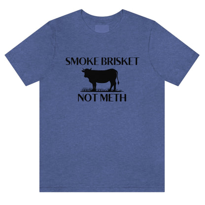 smoke-brisket-not-meth-heather-true-royal-blue-t-shirt-funny-cow