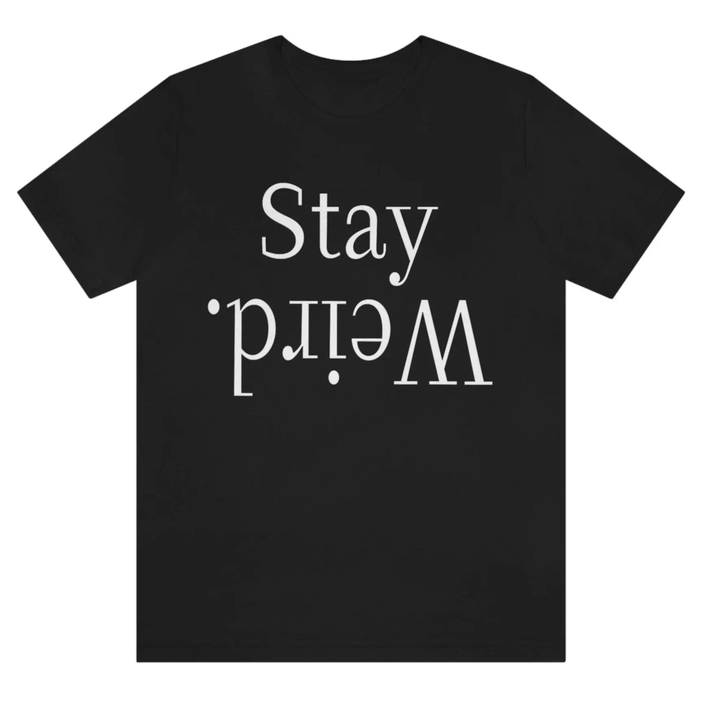 stay-weird-black-t-shirt-unisex