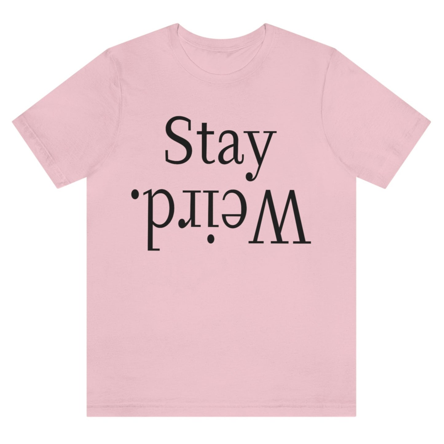 stay-weird-pink-t-shirt-unisex